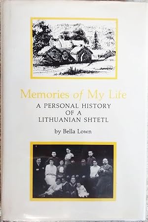 Memories of My Life: A Personal History of a Lithuanian Shtetl