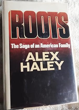 alex haley roots the saga of an american family alex haley roots the saga of an american family