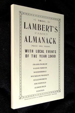 Lambert's Family Almanack 1901: with local events of the year 1900, in Framlingham, Saxmundham, W...
