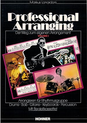 Bild des Verkufers fr Professional Arranging - Ein Weg zum eigenen Arrangement Volume Band 1 Arrangieren f?r Rhythmusgruppe, Drums, Bass, Gitarre, Keyboards und Percussion OHNE Begleitkassette zum Verkauf von Antiquariat Hans Wger