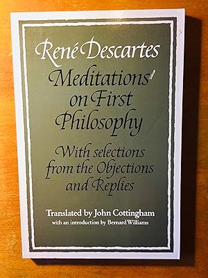 Rene Descartes: Meditations on First Philosophy: With Selections from the Objections and Replies