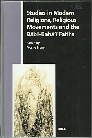 Studies in Modern religions, Religious Movements and the Babi-Baha'i Faiths.