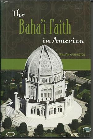 The Baha'i Faith in America.