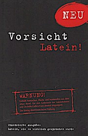 Bild des Verkufers fr Vorsicht Latein!: Latein, wie es wirklich gesprochen wurde zum Verkauf von Schrmann und Kiewning GbR