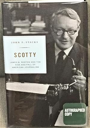 Seller image for Scotty, James B. Reston and the Rise and Fall of American Journalism for sale by My Book Heaven