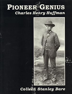 Seller image for Pioneer Genius - Charles Henry Huffman for sale by Back of Beyond Books
