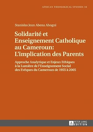 Solidarité et Enseignement Catholique au Cameroun: Limplication des Parents : Approche Analytique...