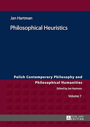 Seller image for Philosophical heuristics. Transl. by Ben Koschalka / Polish contemporary philosophy and philosophical humanities ; Vol. 7 for sale by Fundus-Online GbR Borkert Schwarz Zerfa