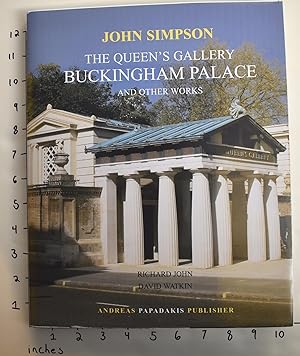 Seller image for John Simpson: The Queen's Gallery, Buckingham Palace and Other Works for sale by Mullen Books, ABAA