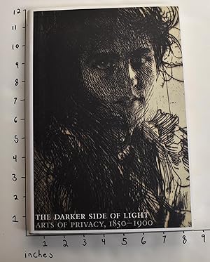Seller image for The Darker Side of Light: arts of privacy, 1850-1900 for sale by Mullen Books, ABAA