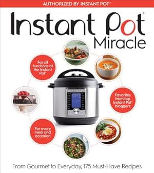 Image du vendeur pour Instant Pot Miracle: From Gourmet to Everyday, 175 Must-Have Recipes (Paperback or Softback) mis en vente par BargainBookStores