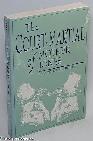 The court-martial of Mother Jones