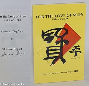 Bild des Verkufers fr For the Love of Men: shikata gai nai, poems for gay men poetic memory [signed] zum Verkauf von Bolerium Books Inc.