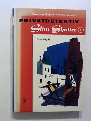 Privatdetektiv Slim Shatter 1. Detektivgeschichten - vorwiegend heiter.