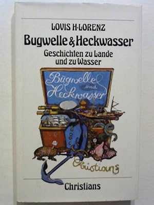 Seller image for Bugwelle und Heckwasser. Geschichten zu Lande und zu Wasser. for sale by Buecherhof