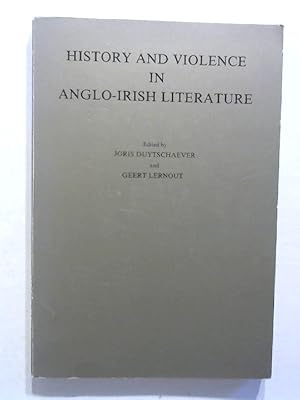 Bild des Verkufers fr History and Violence in Anglo Irish Literature. zum Verkauf von Buecherhof