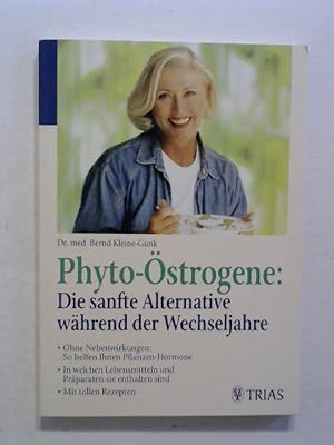 Image du vendeur pour Phyto-strogene: Die sanfte Alternative whrend der Wechseljahre. mis en vente par Buecherhof