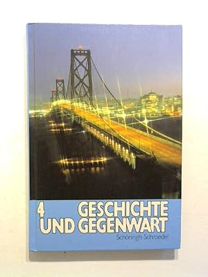 Geschichte und Gegenwart. Arbeitsbuch Geschichte. Band 4: Die Welt nach 1945.