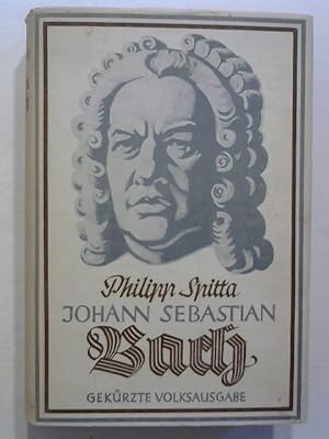 Johann Sebastian Bach. Gekürzte Volksausgabe.