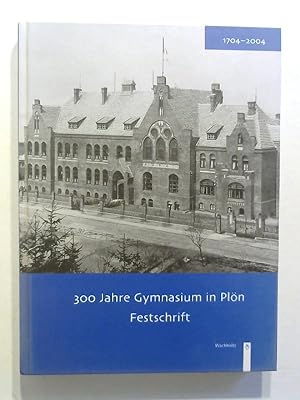 Seller image for 300 Jahre Gymnasium in Pln: Festschrift 1704-2004. for sale by Buecherhof