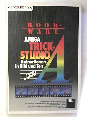 Amiga Trickstudio A. Animation in Bild und Ton. [NUR BUCH].