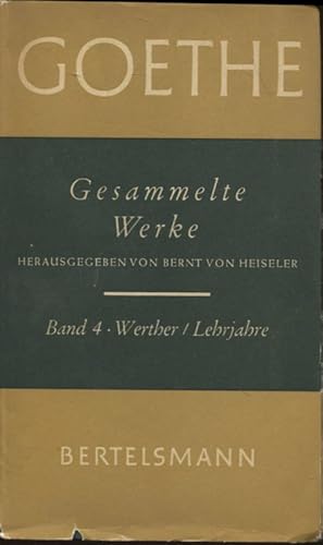 Bild des Verkufers fr Johann Wolfgang Goethe Gesammelte Werke in sieben Bnden Vierter Band Die Leiden des jungen Werthers Wilhelm Meisters Lehrjahre zum Verkauf von Flgel & Sohn GmbH