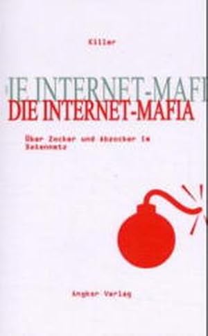 Image du vendeur pour Die Internet-Mafia. ber Zocker und Abzocker im Datennetz. mis en vente par Versandantiquariat Felix Mcke