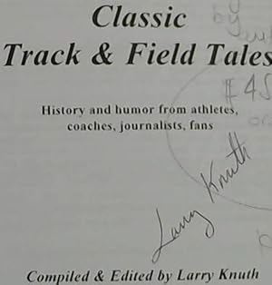 Imagen del vendedor de Classic Track & Field Tales: History and humor from athletes, coaches, journalists, fans a la venta por Chapter 1