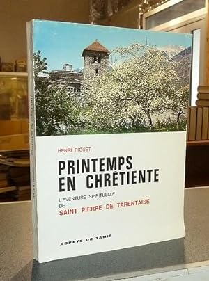 Seller image for L'aventure spirituelle de Saint Pierre de Tarentaise. Printemps en chrtient for sale by Le Beau Livre