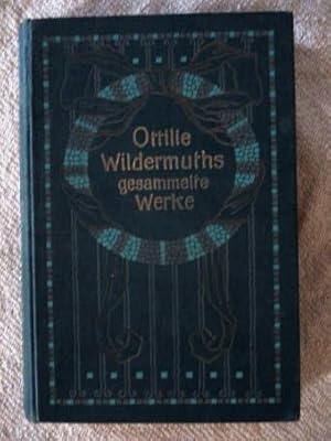 Bild des Verkufers fr Ottilie Wildermuths gesammelte Werke. Neue illustrierte Ausgabe in 2 Bnden. Zweiter Band. Herausgegeben von Ida Lackmuth. zum Verkauf von Verlag + Antiquariat Nikolai Lwenkamp