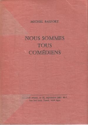 Seller image for Nous sommes tous comediens for sale by librairie philippe arnaiz