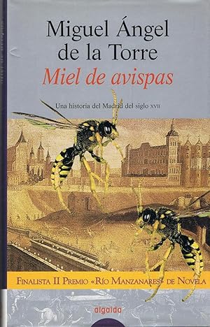 Imagen del vendedor de MIEL DE AVISPAS. Una historia del Madrid del Siglo XVII a la venta por Librera Torren de Rueda