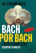 Imagen del vendedor de Bach por Bach. Obras completas. Escritos florales. a la venta por Espacio Logopdico