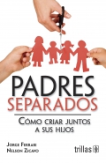 Seller image for Padres separados. Cmo criar juntos a sus hijos for sale by Espacio Logopdico