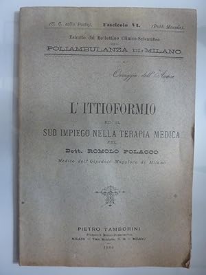 Seller image for Estratto dal Bollettino Clinico - Scientifico POLIAMBULANZA DI MILANO L'ITTIOFORMIO ED IL SUO IMPIEGO NELLA TERAPIA MEDICA PEL Dott. ROMOLO POLACCO Medico dell'Ospedale Maggiore di Milano for sale by Historia, Regnum et Nobilia