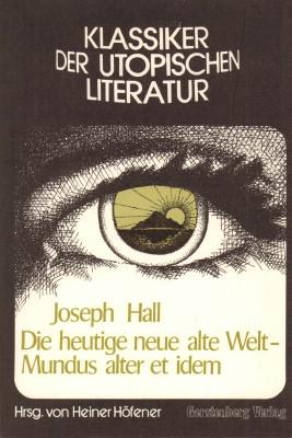 Bild des Verkufers fr Die heutige neue alte Welt. / Mundus alter et idem. Mit einem Nachwort und Bibliografie von Heiner Hfener. zum Verkauf von Antiquariat Jenischek