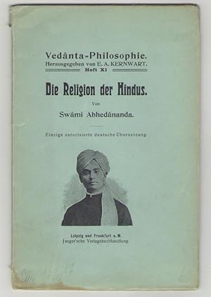 Bild des Verkufers fr Die Religion der Hindus. [Vedanta-Philosophie. Hrsg. von E.A.Kernwart; Heft XI]. zum Verkauf von Antiquariat Atlas, Einzelunternehmen