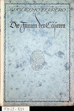 Die Frauen der Cäsaren. Mit 26 Abbildungen nach antiken Bildnissen.