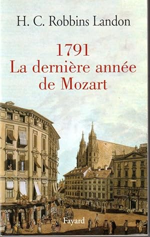 1791, la dernière année de Mozart