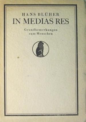 Seller image for In medias res. Grundbemerkungen zum Menschen. for sale by Rotes Antiquariat