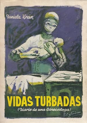 Seller image for Vidas Turbadas (Diario de una Ginecloga) for sale by Librera Vobiscum