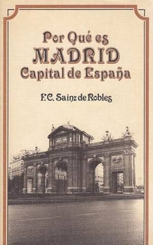 Imagen del vendedor de Por qu Madrid es Capital de Espaa (Tema de Interpretacin Histrica) a la venta por Librera Vobiscum