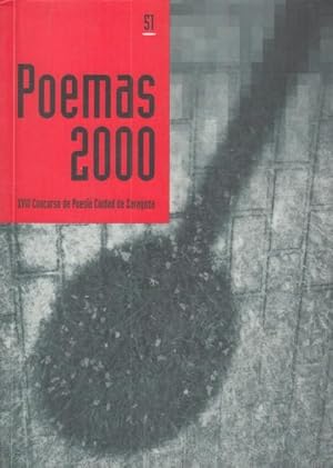 Imagen del vendedor de Poemas 2000 (En este libro se recogen los poemas premiados y seleccionados en el XVIII Concurso de Poesa Ciudad de Zaragoza) a la venta por Librera Vobiscum