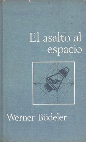 Seller image for El Asalto al Espacio. El hombre se libra de la gravedad for sale by Librera Vobiscum
