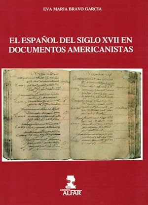 Imagen del vendedor de El Espaol del siglo XVII en Documentos Americanistas a la venta por Librera Vobiscum