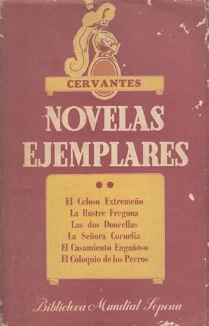 Imagen del vendedor de Novelas ejemplares (II). El celoso extremeo; La ilustre fregona; Las dos doncellas; La seora Cornelia; El casamiento engaoso; El coloquio de los perros a la venta por Librera Vobiscum