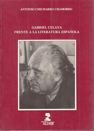 Seller image for Gabriel Celaya frente a la literatura espaola for sale by Librera Vobiscum