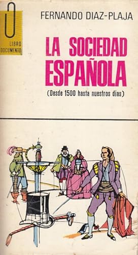 Imagen del vendedor de La sociedad espaola. Desde 1500 hasta nuestros dias a la venta por Librera Vobiscum