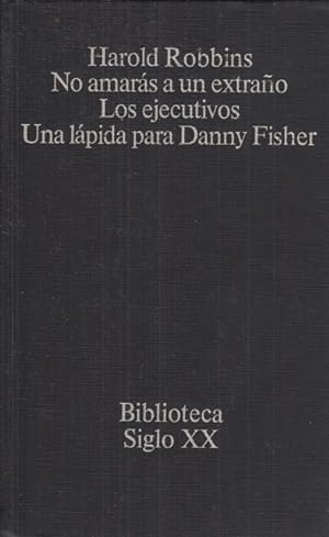 Seller image for NO AMARS A UN EXTRAO; LOS EJECUTIVOS; UNA LPIDA PARA DANNY FISHER for sale by Librera Vobiscum