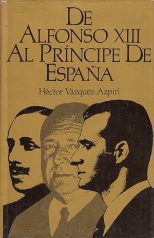 Bild des Verkufers fr De Alfonso XIII al Prncipe de Espaa zum Verkauf von Librera Vobiscum